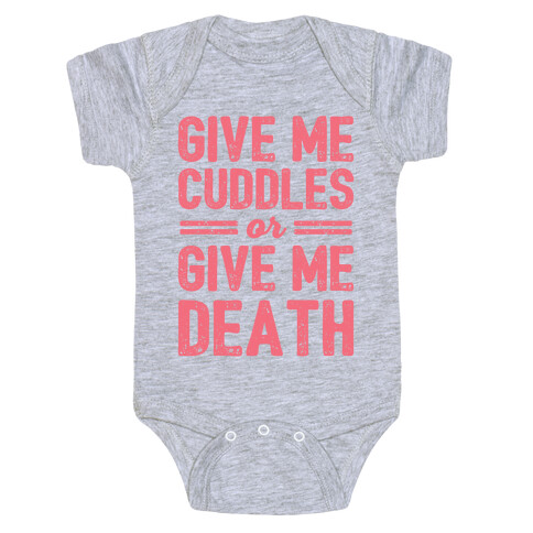 Give Me Cuddles Or Give Me Death Baby One-Piece