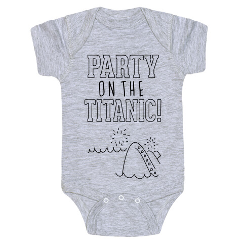 Party On The Titanic Baby One-Piece