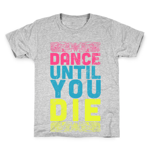 Dance Until You Die (Tank) Kids T-Shirt