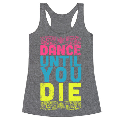 Dance Until You Die (Tank) Racerback Tank Top