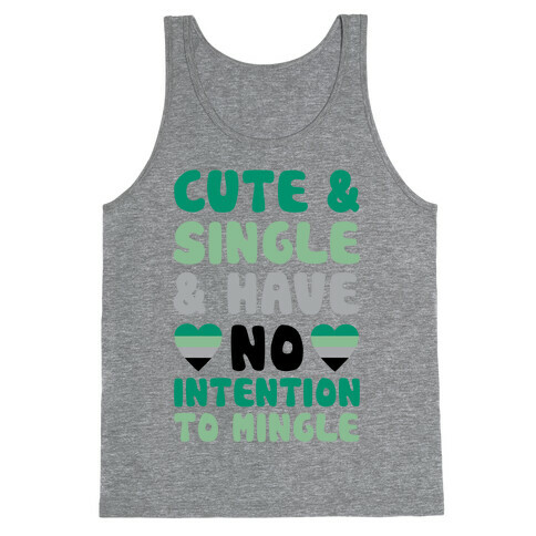 Cute And Single And Have No Intention To Mingle Tank Top