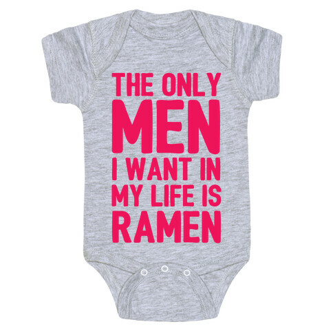 The Only Men I Want In My Life Is Ramen Baby One-Piece