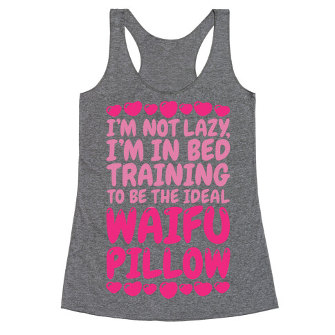 Waifu Pillow In Training Racerback Tank Top