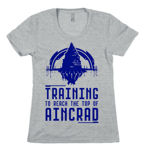Training to Reach the Top of Aincrad Womens T-Shirt