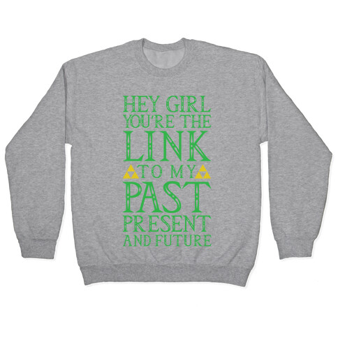 You're the Link to my Past Pullover