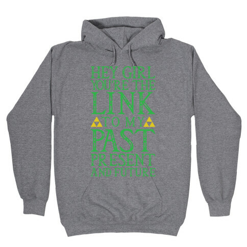 You're the Link to my Past Hooded Sweatshirt