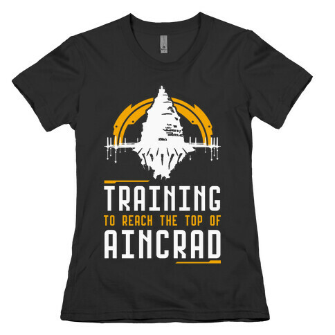Training to Reach the Top of Aincrad Womens T-Shirt