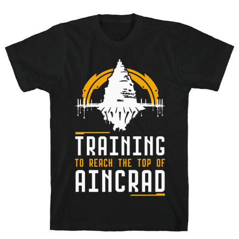 Training to Reach the Top of Aincrad T-Shirt