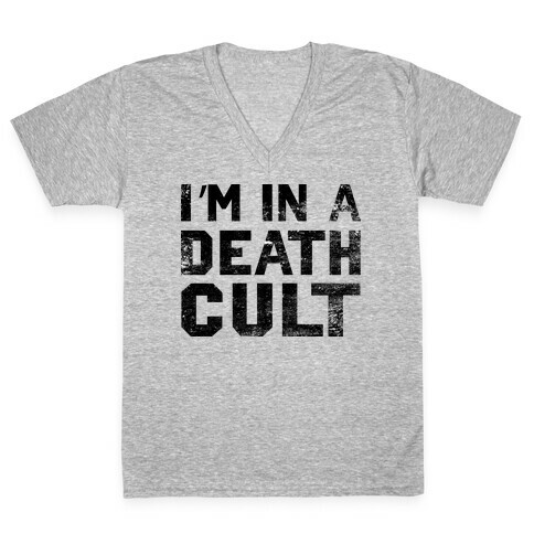 I'm In a Death Cult V-Neck Tee Shirt