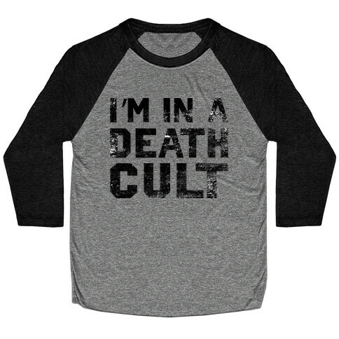 I'm In a Death Cult Baseball Tee