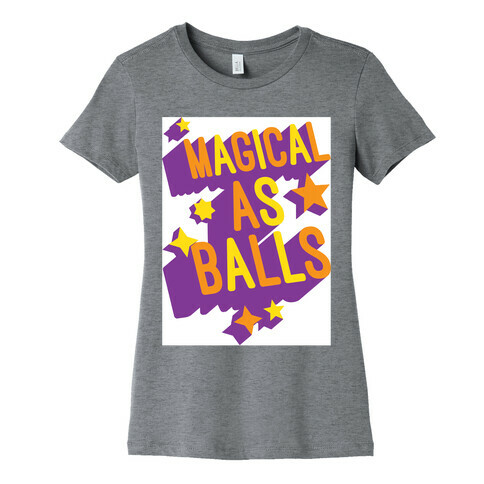 Magical As Balls Womens T-Shirt