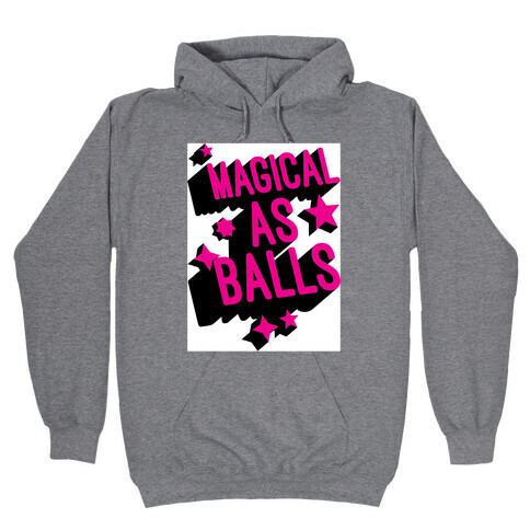 Magical As Balls Hooded Sweatshirt