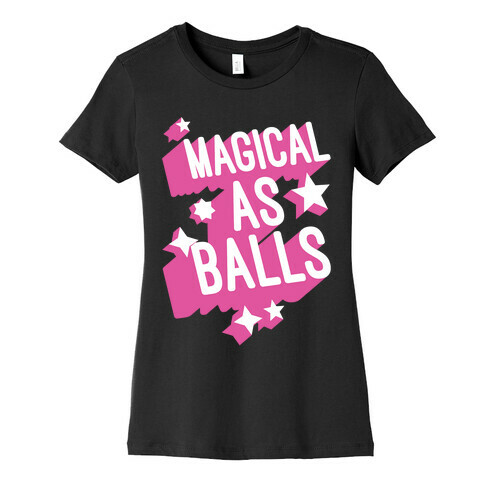 Magical As Balls Womens T-Shirt