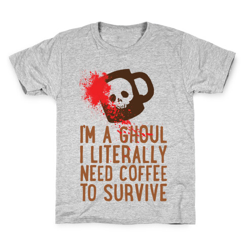 I'm A Ghoul I Literally Need Coffee To Survive Kids T-Shirt