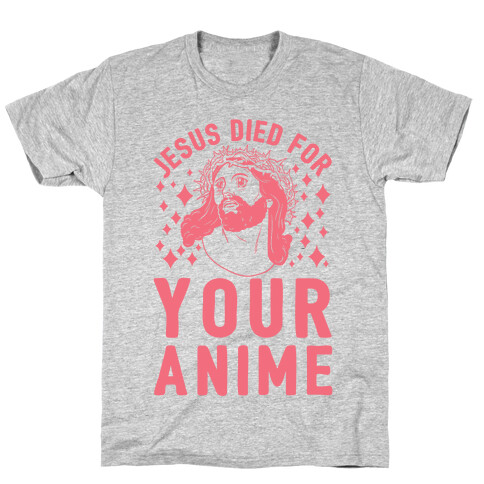 Jesus Died For Your Anime T-Shirt