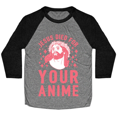 Jesus Died For Your Anime Baseball Tee