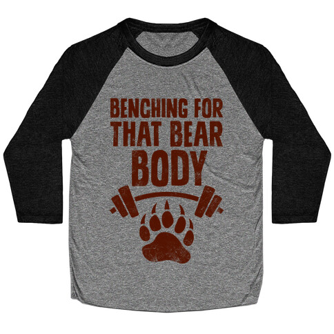 Benching For That Bear Body Baseball Tee