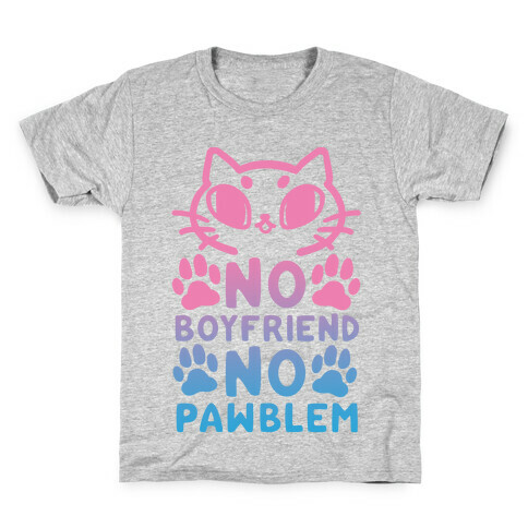 No Boyfriend No Pawblem Kids T-Shirt