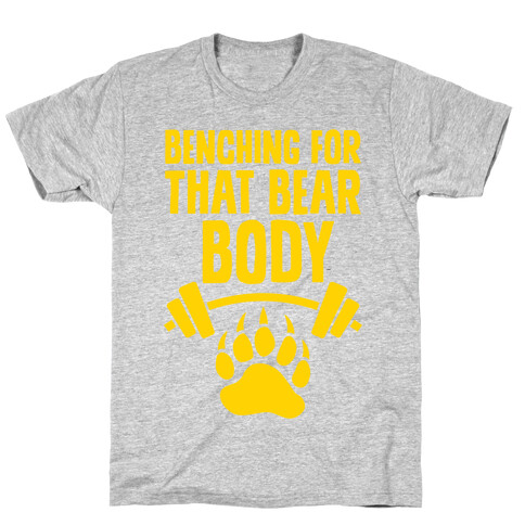 Benching For That Bear Body T-Shirt