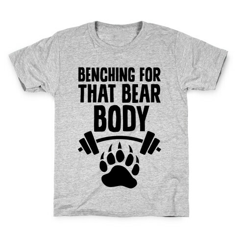 Benching For That Bear Body Kids T-Shirt
