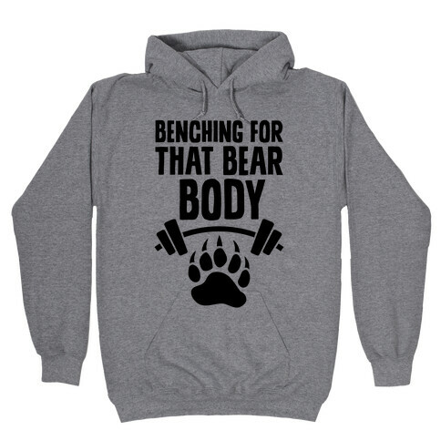 Benching For That Bear Body Hooded Sweatshirt