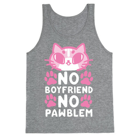 No Boyfriend No Pawblem Tank Top