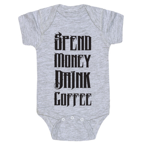 Spend Money Drink Coffee Baby One-Piece
