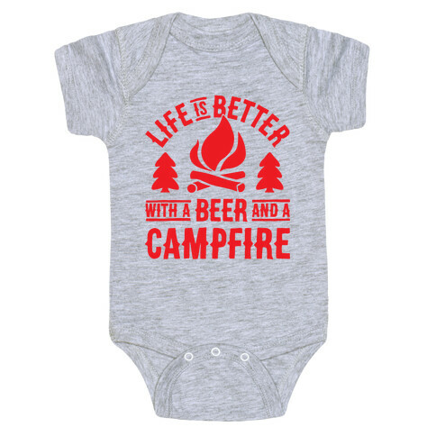 Life Is Better With A Beer And A Campfire Baby One-Piece