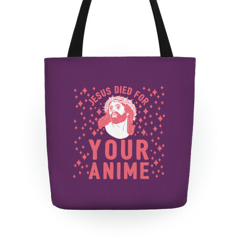 Jesus Died For Your Anime Tote