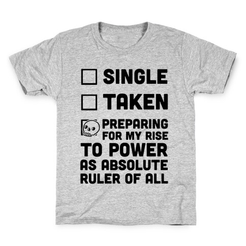 Single Taken Preparing For My Rise To Power Kids T-Shirt