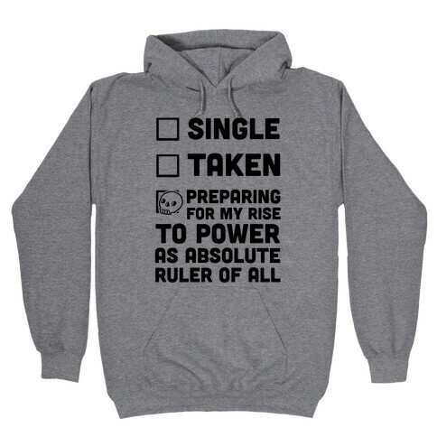 Single Taken Preparing For My Rise To Power Hooded Sweatshirt