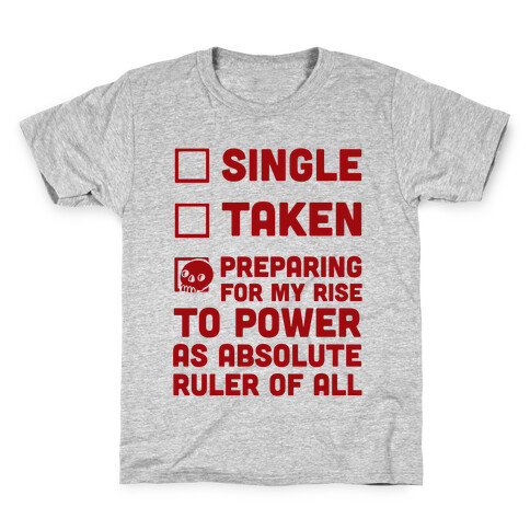 Single Taken Preparing For My Rise To Power Kids T-Shirt