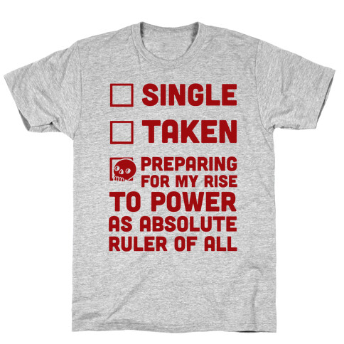 Single Taken Preparing For My Rise To Power T-Shirt