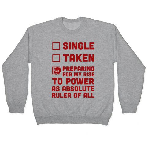 Single Taken Preparing For My Rise To Power Pullover