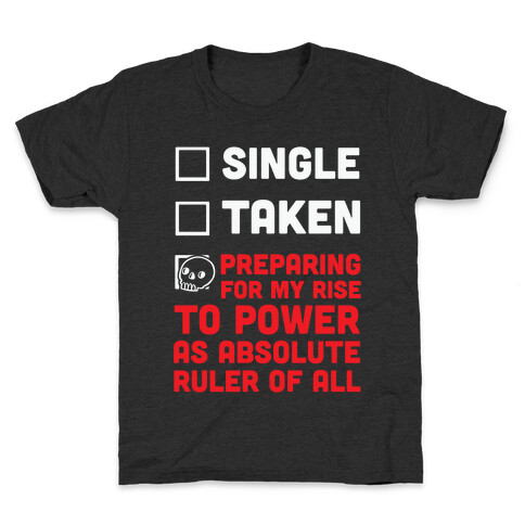 Single Taken Preparing For My Rise To Power Kids T-Shirt