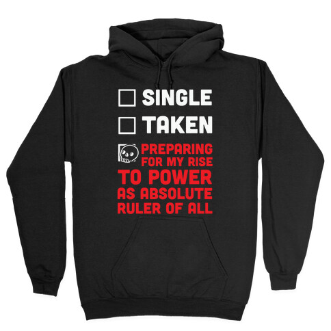 Single Taken Preparing For My Rise To Power Hooded Sweatshirt