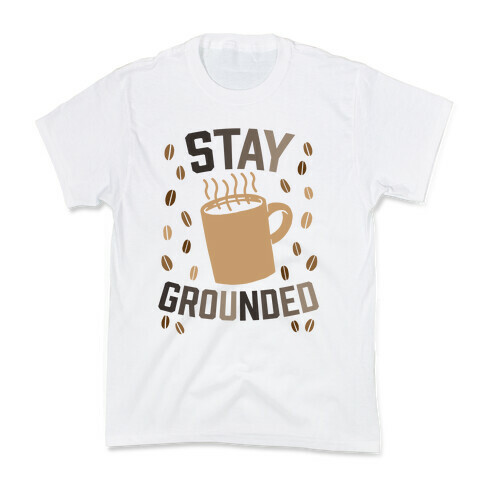 Stay Grounded Kids T-Shirt
