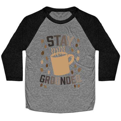 Stay Grounded Baseball Tee