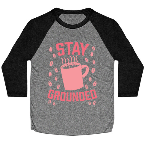 Stay Grounded Baseball Tee