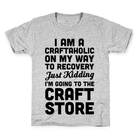 I Am A Craftaholic Kids T-Shirt