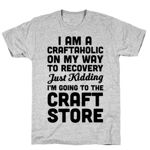 I Am A Craftaholic T-Shirt