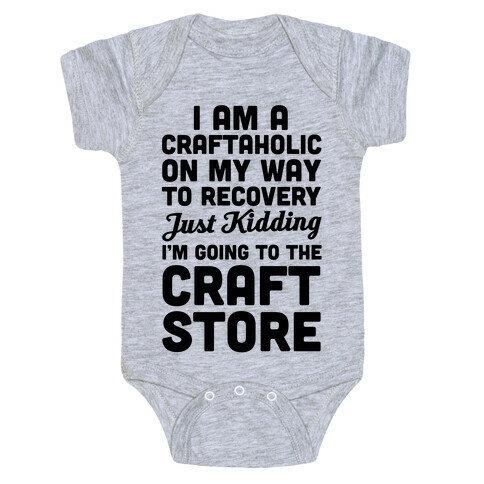 I Am A Craftaholic Baby One-Piece