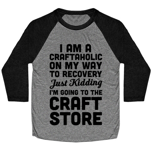 I Am A Craftaholic Baseball Tee