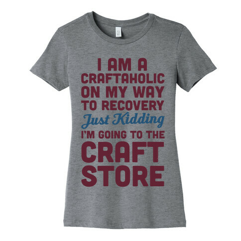 I Am A Craftaholic Womens T-Shirt