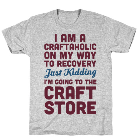 I Am A Craftaholic T-Shirt