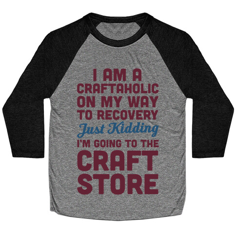 I Am A Craftaholic Baseball Tee