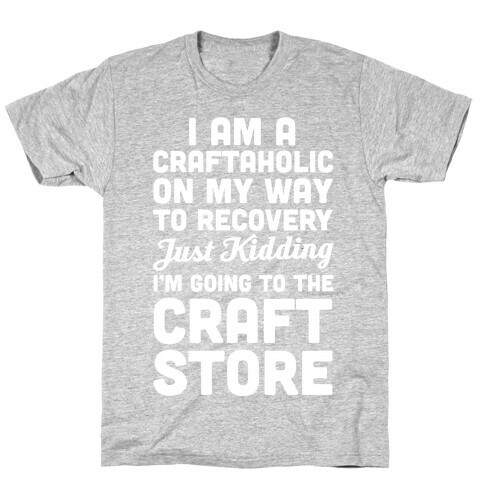 I Am A Craftaholic T-Shirt