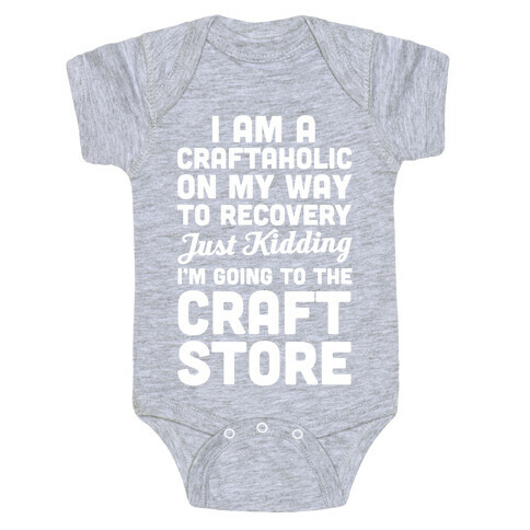 I Am A Craftaholic Baby One-Piece