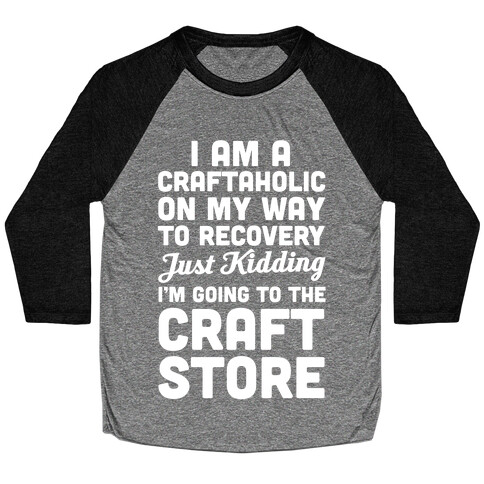 I Am A Craftaholic Baseball Tee