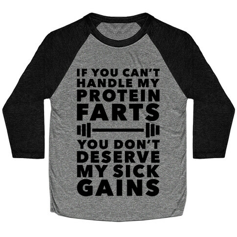 Protein Farts And Sick Gains Baseball Tee